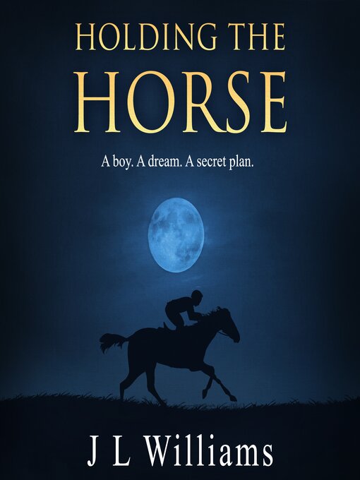 Title details for Holding the Horse by J L Williams - Wait list